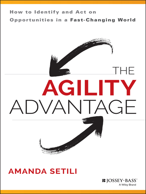 Title details for The Agility Advantage by Amanda Setili - Available
